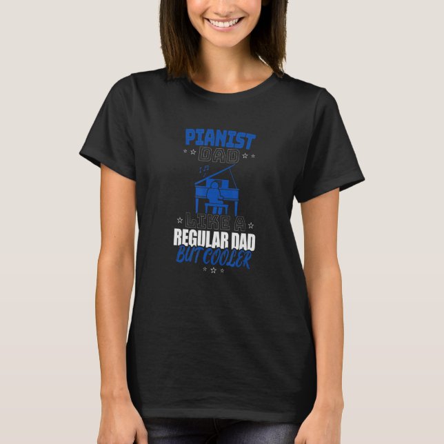 CAMISETA PIANIST DAD LIKE A REGULAR DAD BUT COOLER (Frente)