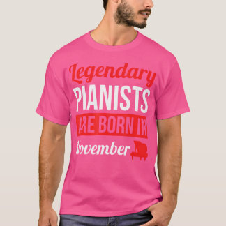Camiseta Pianistas Lendários Nascem Em Novembro Presente Pi