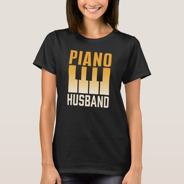 Camiseta Piano Husband Instrument Musician Pianist Player (Frente)