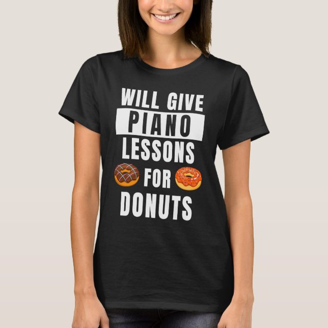 Camiseta Piano Lessons For Donuts Music Pianist  Piano Teac (Frente)