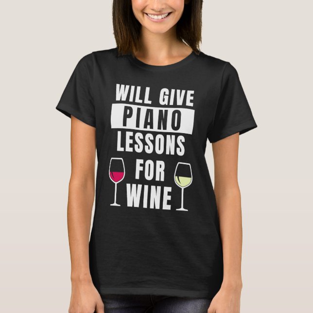Camiseta Piano Lessons For Wine Music Pianist  Piano Teache (Frente)