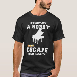 Camiseta Piano Não É Apenas Um Hobby É Minha Fuga De Verdad