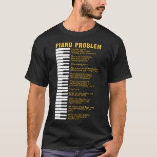 Camiseta Piano Problems Keyboard Sayings For Pianist