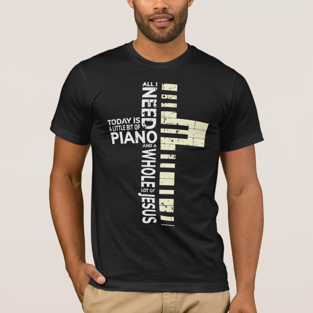 Camiseta Piano Tudo que preciso é música Jesus, músico cris (Frente)