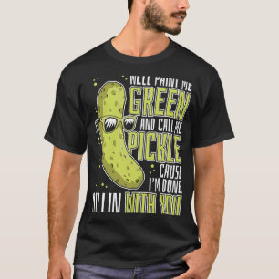 Camiseta Pickle Bem, me pinte verde e me chame de picles