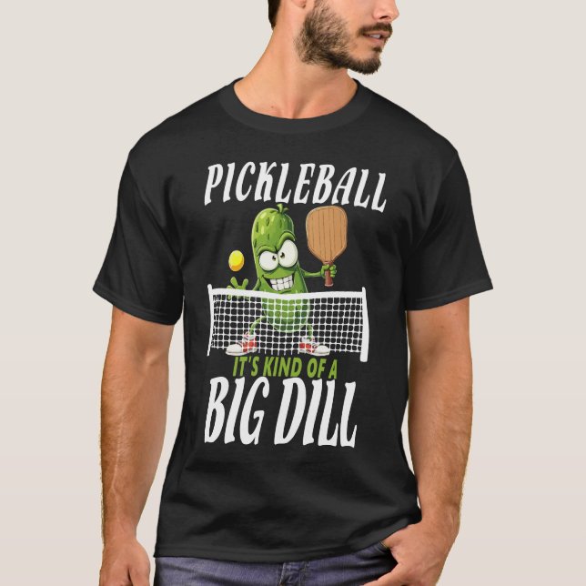 Camiseta Pickle, é meio que um grande Dill Engraçado Paddle (Frente)