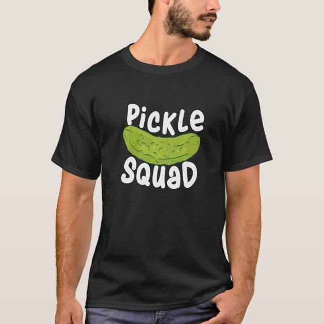 Camiseta Pickle Food Quote For Cucumber   Pickle Squad (Frente)