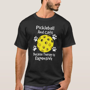 Camiseta pickleball and Cats because therapy is expensive C