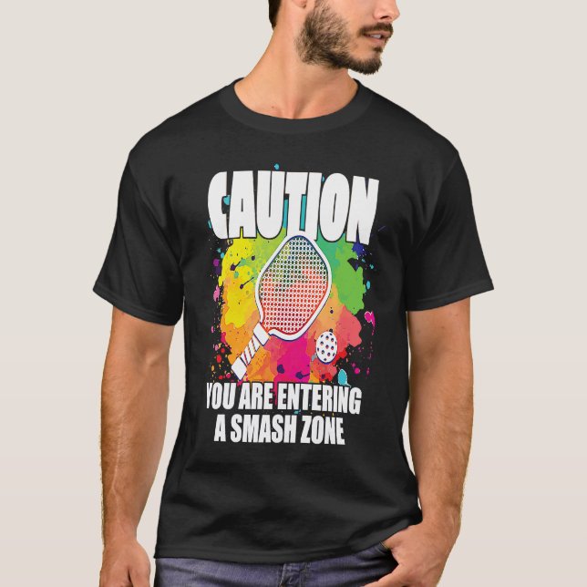 Camiseta Pickleball Caution You Are Entering a Smash Zone   (Frente)