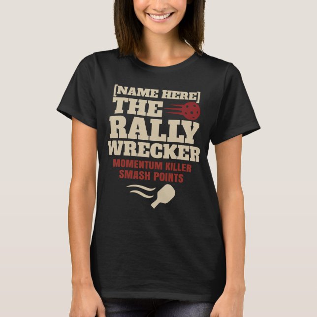 Camiseta Pickleball Custom Name The Rally Wrecker (Frente)
