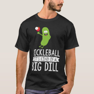 Camiseta Pickleball É uma espécie de grande dill