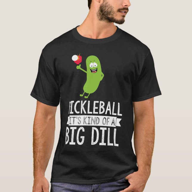 Camiseta Pickleball É uma espécie de grande dill (Frente)
