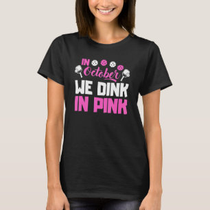 Camiseta Pickleball Em Outubro Nós Dink De Rosa I
