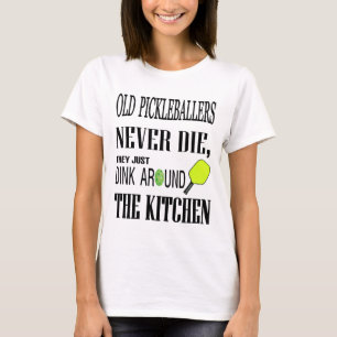 Camiseta Pickleball engraçado Pickleballers velho nunca