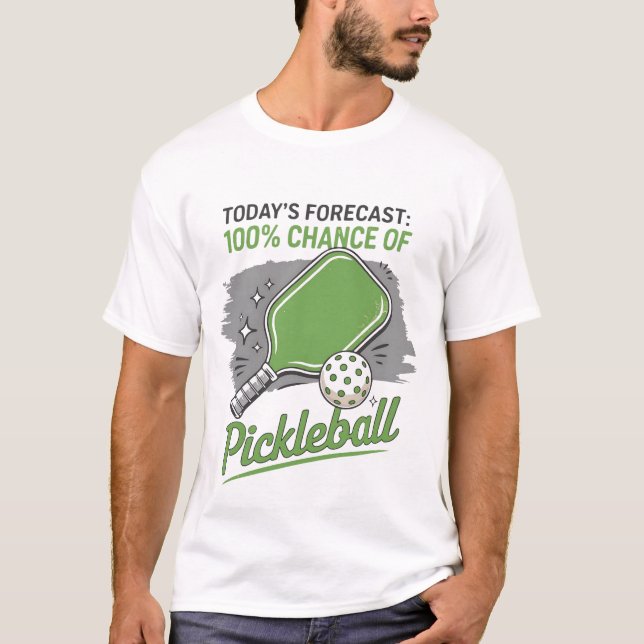 Camiseta Pickleball Engraçado Previsão de hoje de 100% (Frente)
