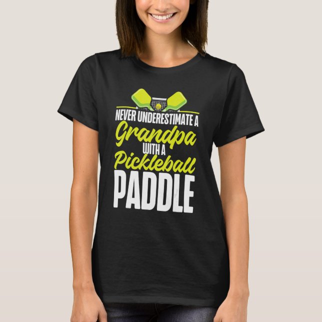 Camiseta Pickleball Grandpa Never Underestimate A Grandpa W (Frente)