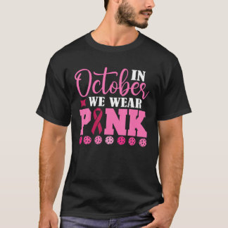 Camiseta Pickleball In October We Wear Pink Breast Cancer P