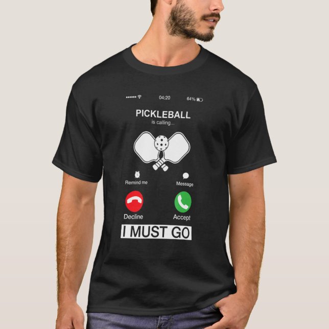 Camiseta Pickleball Is Calling And I Must Go  Phone Screen  (Frente)