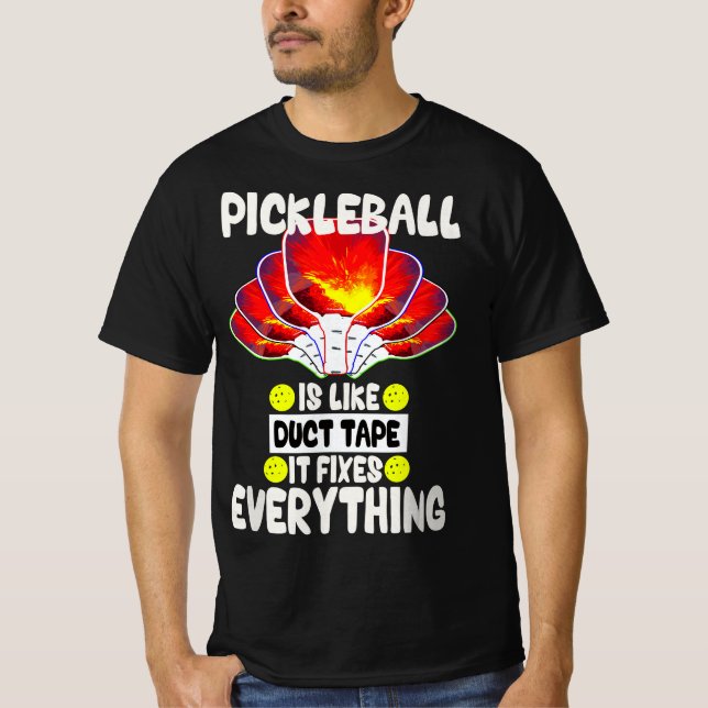 Camiseta Pickleball is like duct tape it fixes everything  (Frente)
