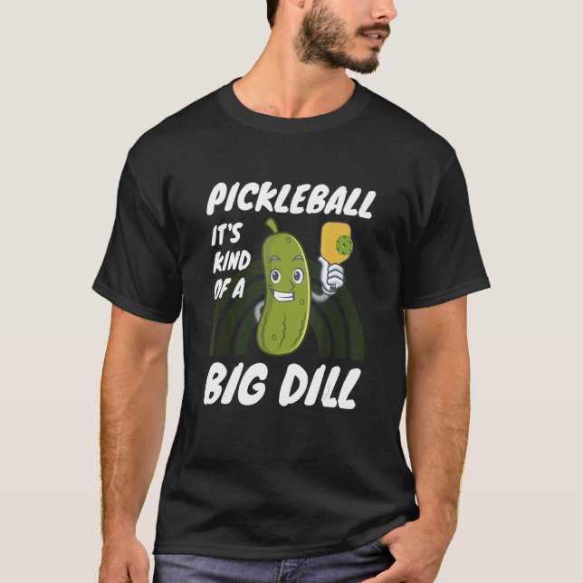 Camiseta Pickleball It's Kind Of A Big Dill 2 (Frente)