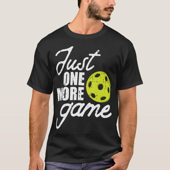 Camiseta Pickleball Just One More Game Pickle Ball (Frente)