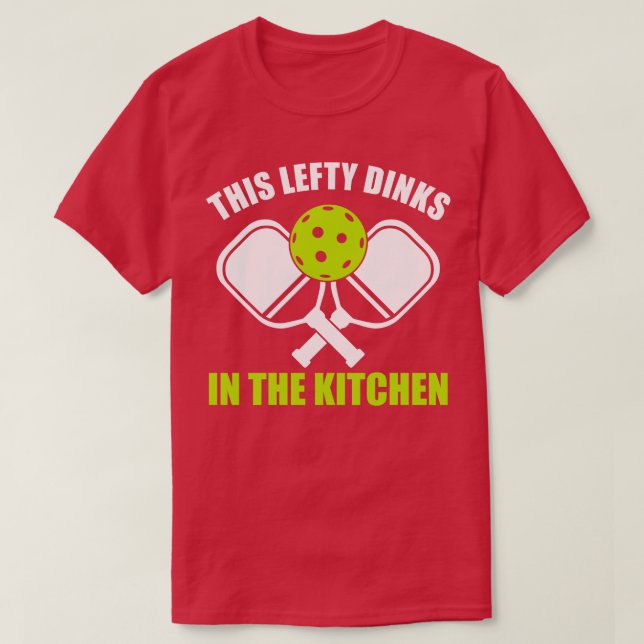 Camiseta Pickleball Lefthander This Lefty Dinks in the Kitc (Frente do Design)