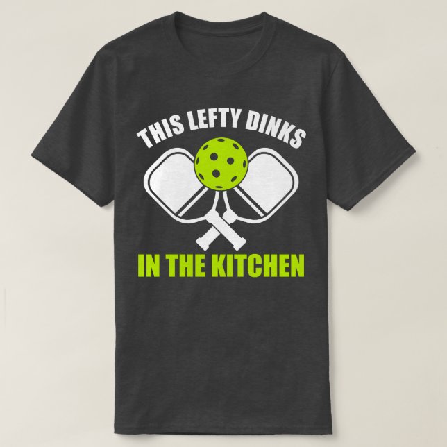 Camiseta Pickleball Lefthander This Lefty Dinks in the Kitc (Frente do Design)