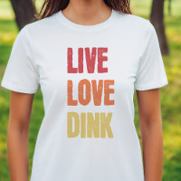 Pickleball Lovers Live Love Dink