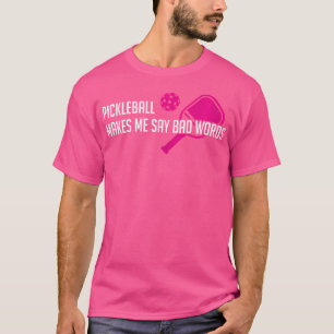 Camiseta Pickleball Me Faz Dizer Más Palavras Engraçadas Pi