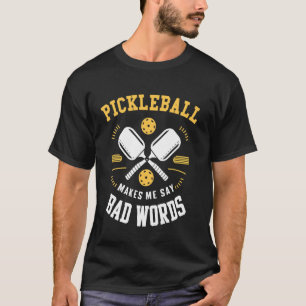 Camiseta Pickleball Me Faz Dizer Más Palavras, Piada Engraç