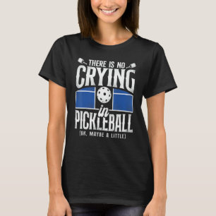 Camiseta Pickleball Não Há Choro No Pickleball Ok Talvez
