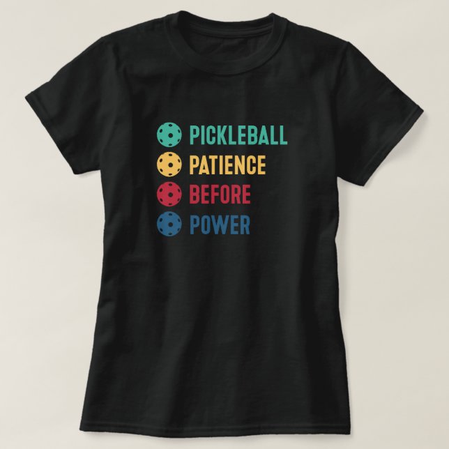 Camiseta Pickleball: paciência antes do poder (Frente do Design)