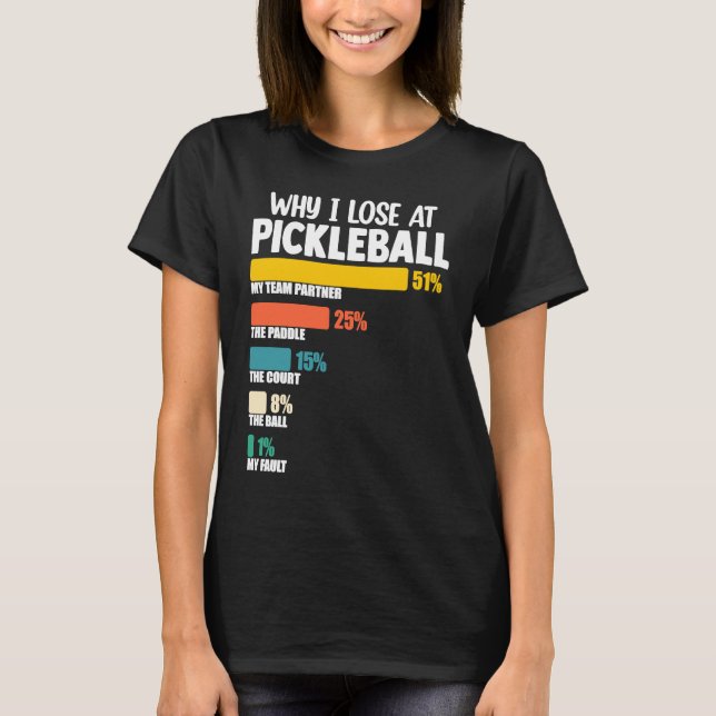 Camiseta Pickleball Paddle Argumenta Por que eu Perder no P (Frente)
