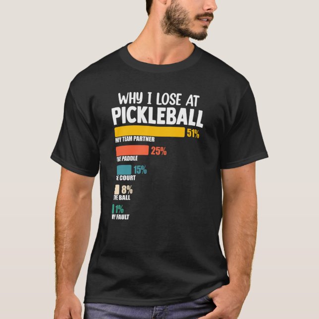 Camiseta Pickleball Paddle Argumenta Por que eu Perder no P (Frente)