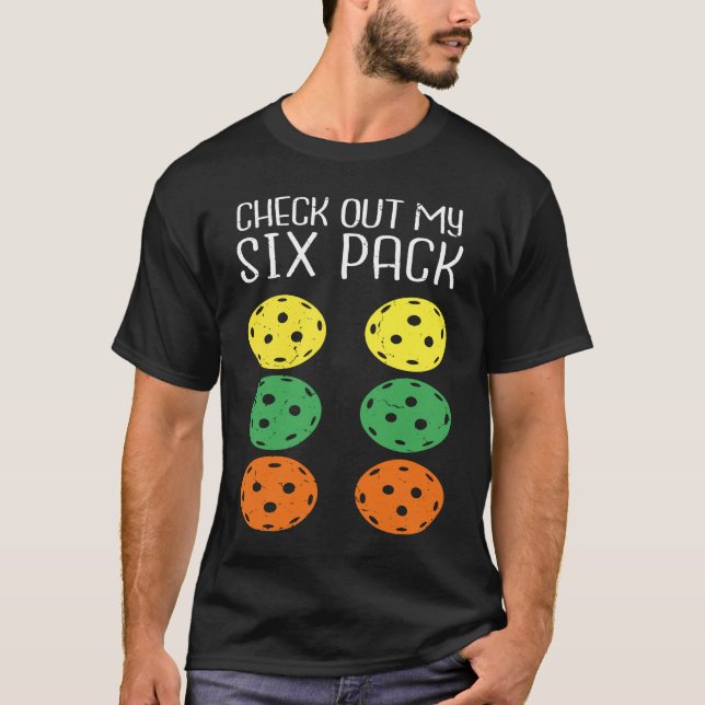 Camiseta Pickleball Paddle  Check Out My Six Packs Pickleba (Frente)