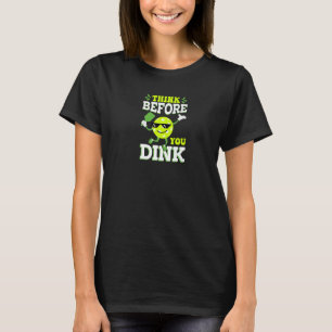 Camiseta Pickleball Pense antes de beber a pá Legal e B