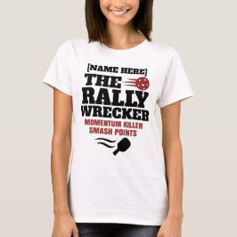 Camiseta Pickleball Personalized Name The Rally Wrecker
