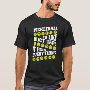 Camiseta Pickleball Pickleball Is Like Duct Tape It Fixes E