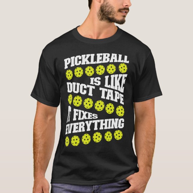 Camiseta Pickleball Pickleball Is Like Duct Tape It Fixes E (Frente)