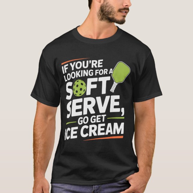 Camiseta Pickleball Player Looking for A Soft Serve Go Get (Frente)