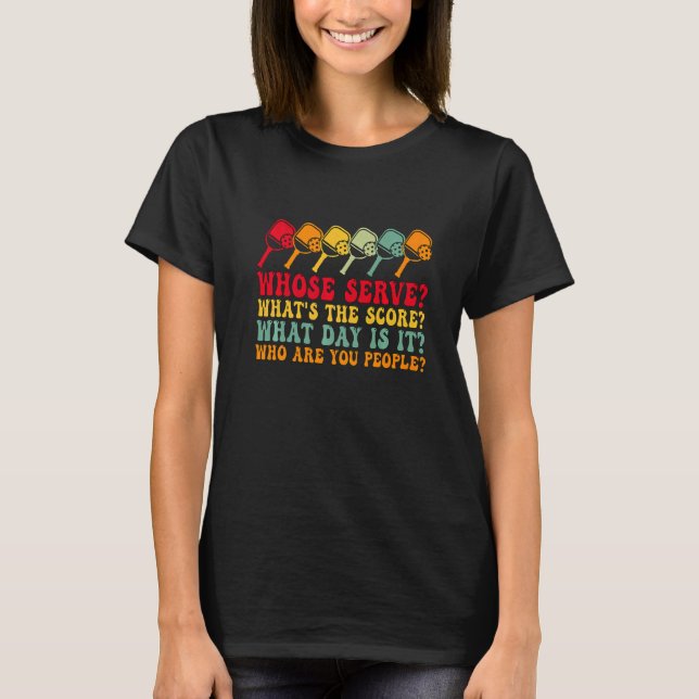 Camiseta Pickleball Player Tees Whose Serve Pickleball Team (Frente)