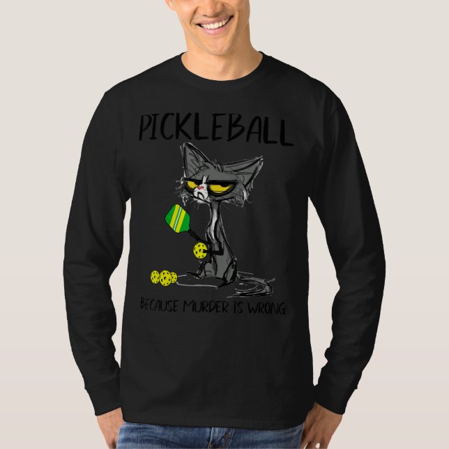 Camiseta Pickleball Porque O Assassinato É Uma Ideia Errada (Frente)