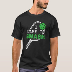 Camiseta Pickleball Pun Que Eu Vim Esmagar