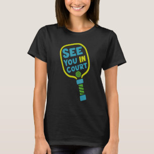 Camiseta Pickleball Pun Vejo Você No Tribunal
