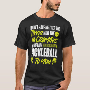 Camiseta Pickleball que não tenho nem o tempo nem o C