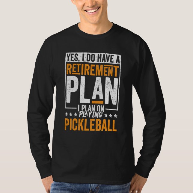 Camiseta Pickleball Retirement Yes I Do Have A Retirement P (Frente)