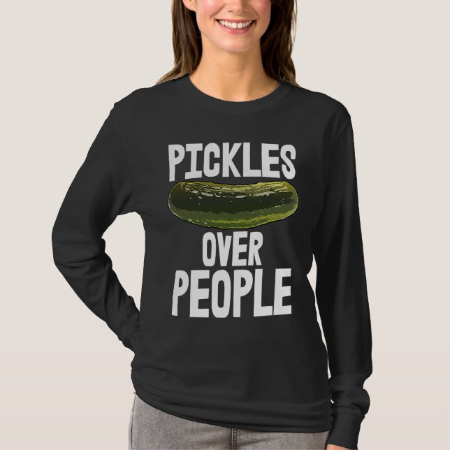 Camiseta Pickles Over People Crazy Food Tees Tasty Pickles (Frente)