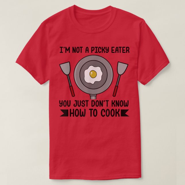 Camiseta Picky Eater Joke Food Cooking Meals Fried Egg Fuss (Frente do Design)