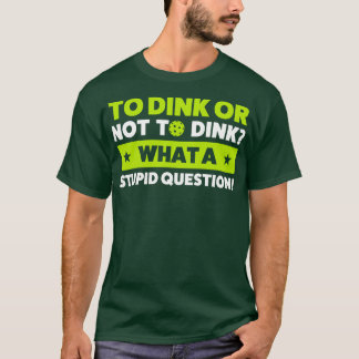 Camiseta Picleball Para Dink ou Não Para Dink Cole Cickleba