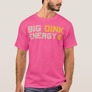 Camiseta Picles de Big Dink Energy Pickleball Engraçado par